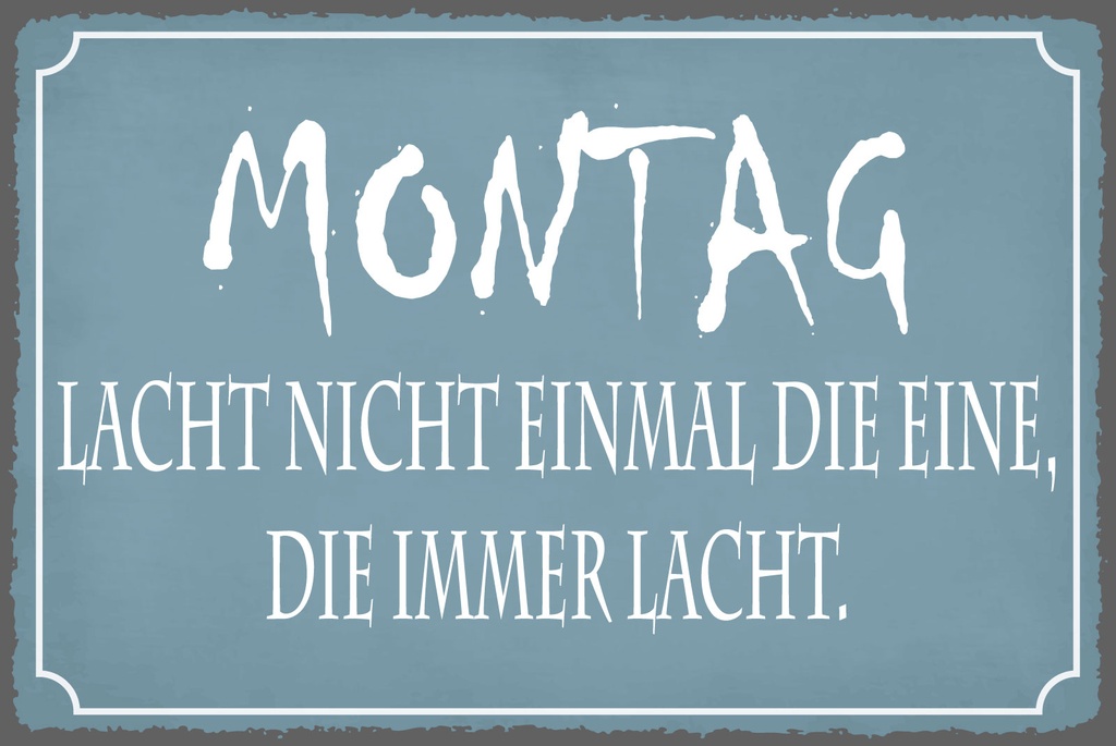 [LA-1812732-H] Holzschild 30x40 cm Montag lacht nicht einmal die, die immer lacht
