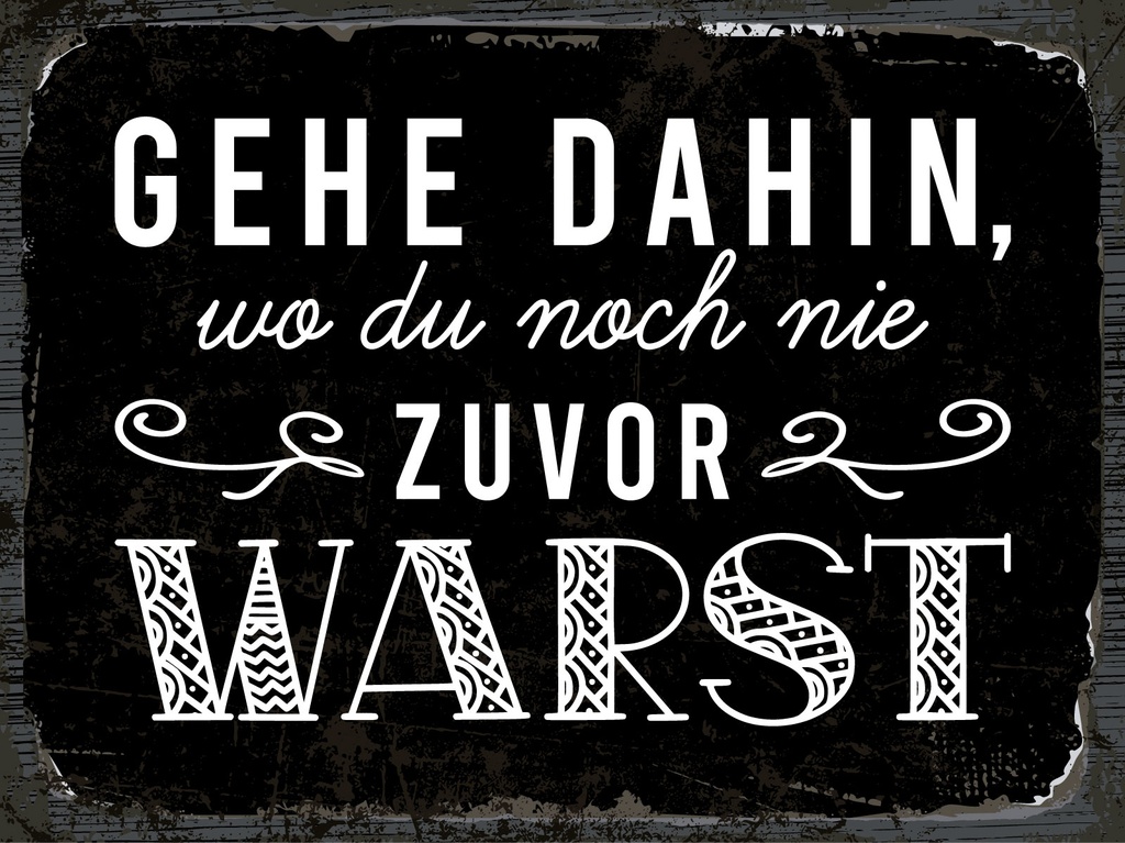 [LA-1812974-H] Holzschild 30x40 cm Gehe dahin, wo du noch nie zuvor warst Deko Schild
