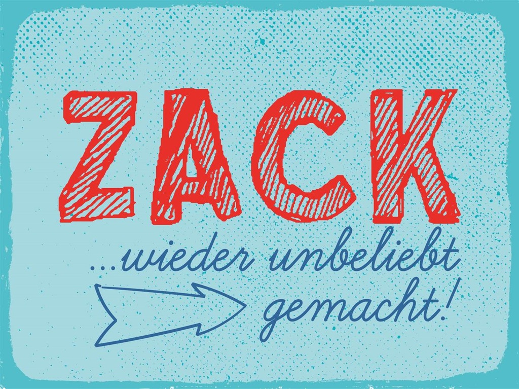 [LA-1812984-H] Holzschild 30x40 cm Zack wieder unbeliebt gemacht Deko Schild