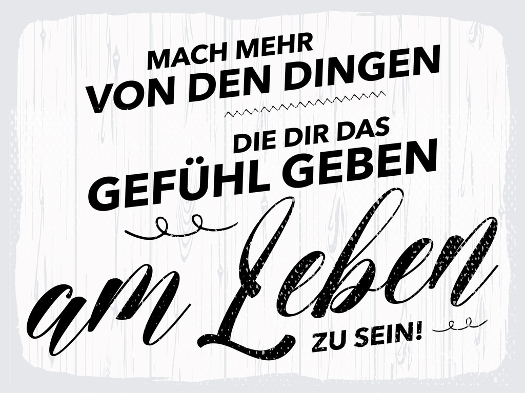 [LA-1813016-H] Holzschild 30x40 cm Mach mehr Dinge Gefühl am Leben zu sein Deko Schild