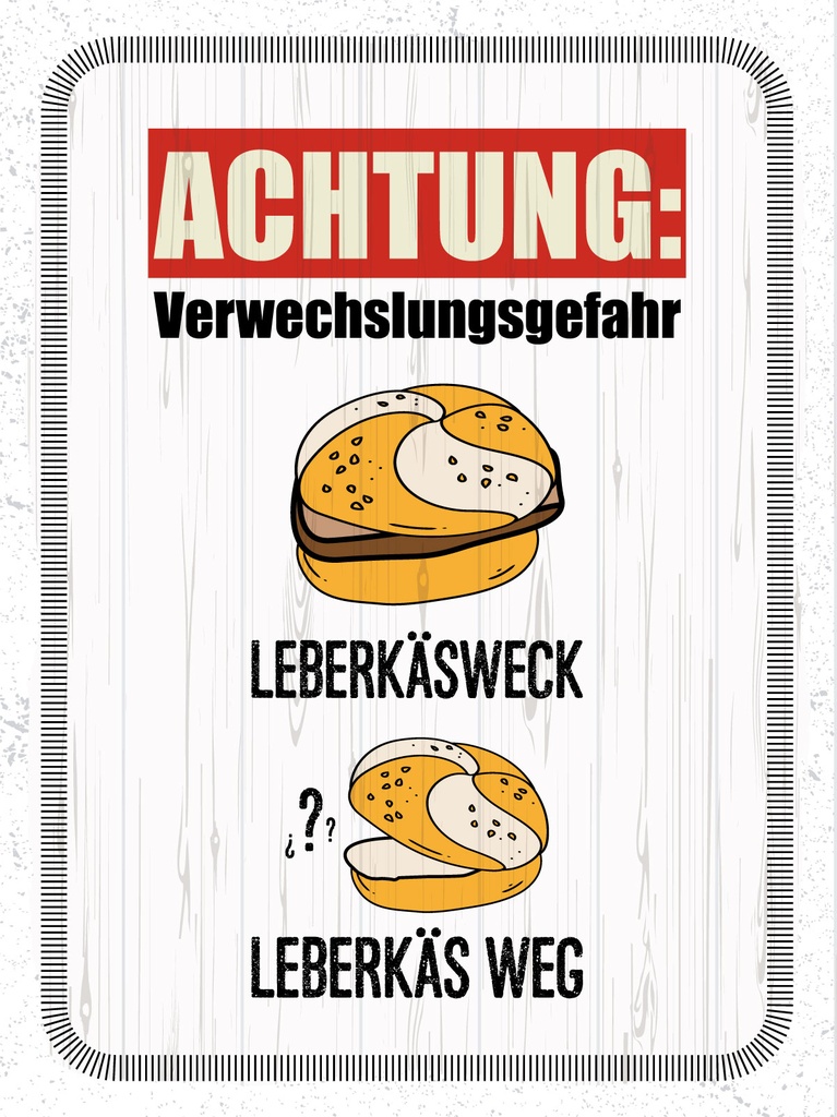 [LA-1813272-H] Holzschild 40x30 cm Verwechslungsgefahr Leberkäsweck und Leberkäs Weg