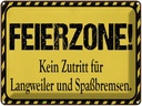 Blechschild 30x40 cm Feierzone Kein Zutritt für Warnschild Hinweisschild Sicherheit Vorsicht