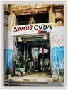 Blechschild 40x30 cm Cuba Karibik Somos Reise Bildmotiv Reisemotiv Abenteuer Reisen Urlaub