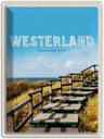 Blechschild 40x30 cm Westerland Gehweg Urlaub am Strand Meer Trip Bildmotiv Reisemotiv Abenteuer Reisen
