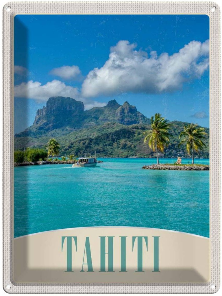 [LA-137507] Blechschild 40x30 cm Tahiti Amerika USA Urlaub Insel blaues Meer Natur Bildmotiv Reisemotiv Abenteuer Reisen