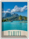 Blechschild 40x30 cm Tahiti Amerika USA Urlaub Insel blaues Meer Natur Bildmotiv Reisemotiv Abenteuer Reisen