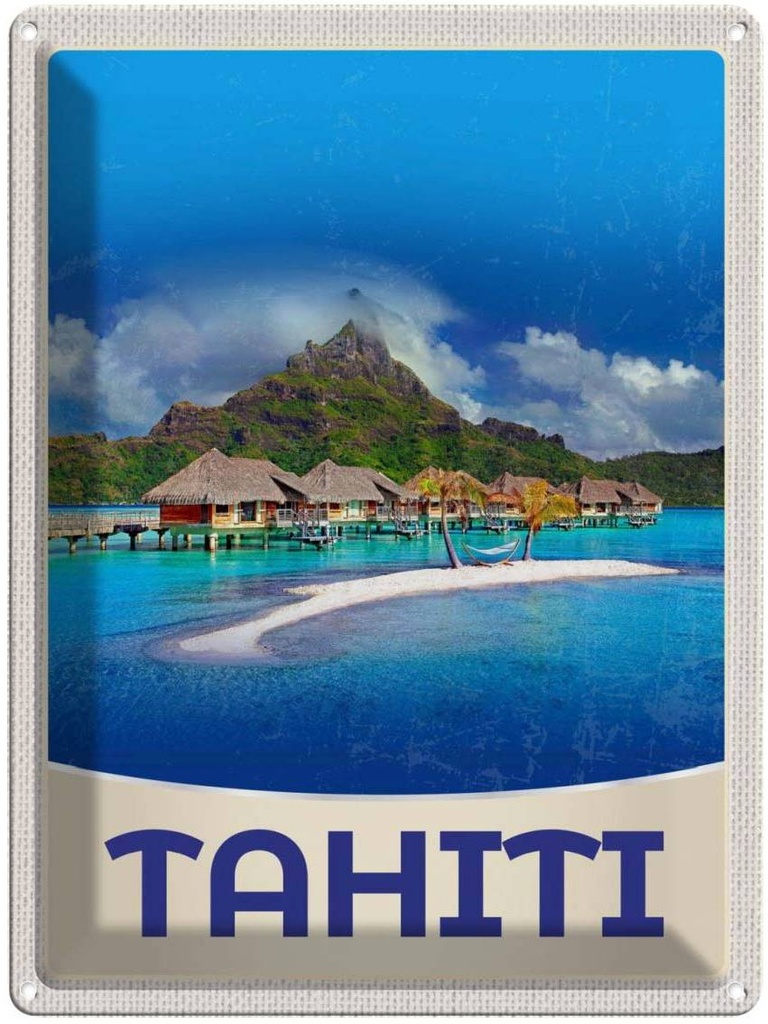 [LA-137508] Blechschild 40x30 cm Tahiti Insel AmerikaSonne Bildmotiv Reisemotiv Abenteuer Reisen Amerika USA Urlaub