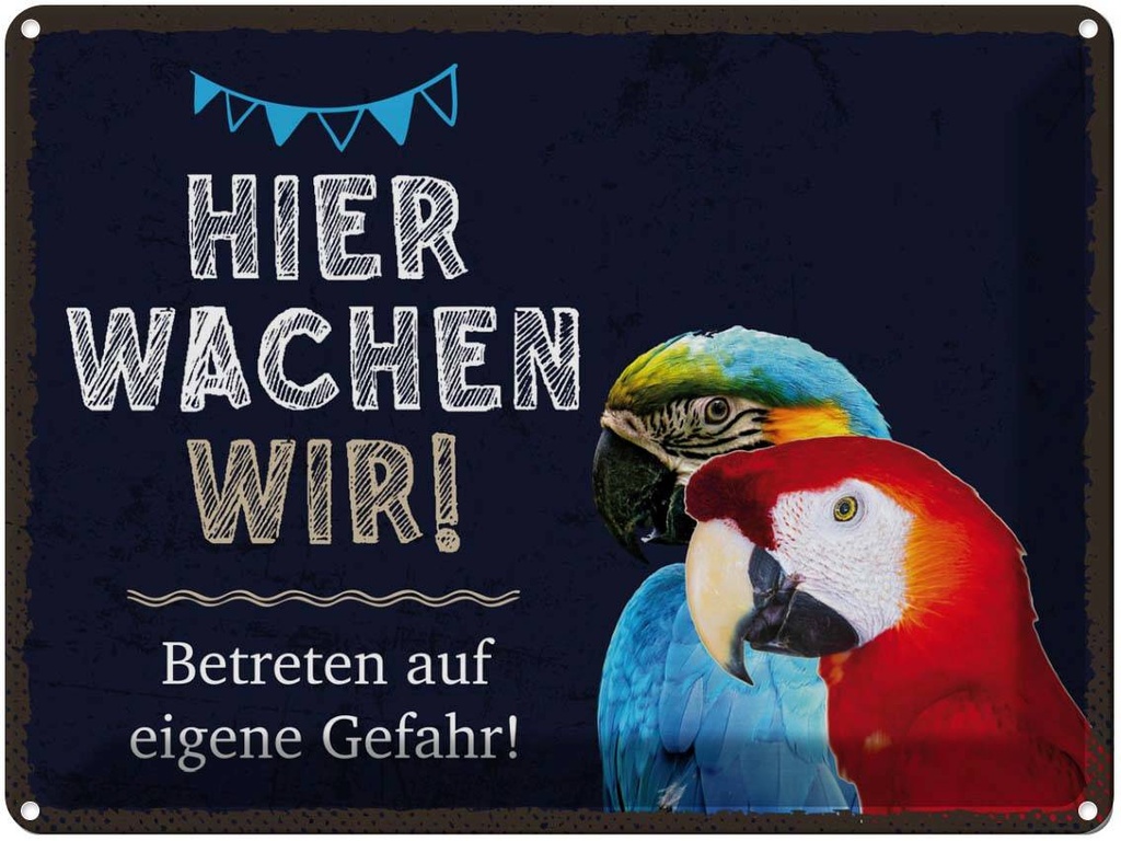[LA-137927] Blechschild 30x40 cm Papageien hier wachen wir Dekoration Tier Haustier