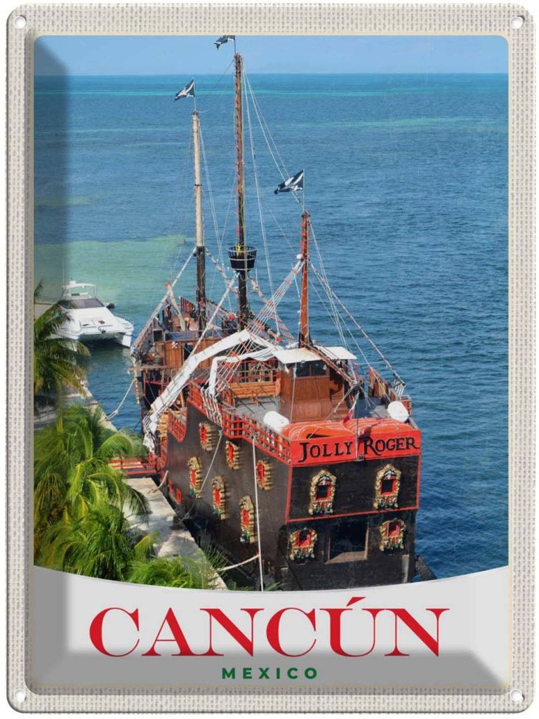 [LA-137979] Blechschild 40x30 cm Cancun Mexiko USA Urlaub Schiff Jolly Roger Bildmotiv Reisemotiv Abenteuer Reisen Amerika