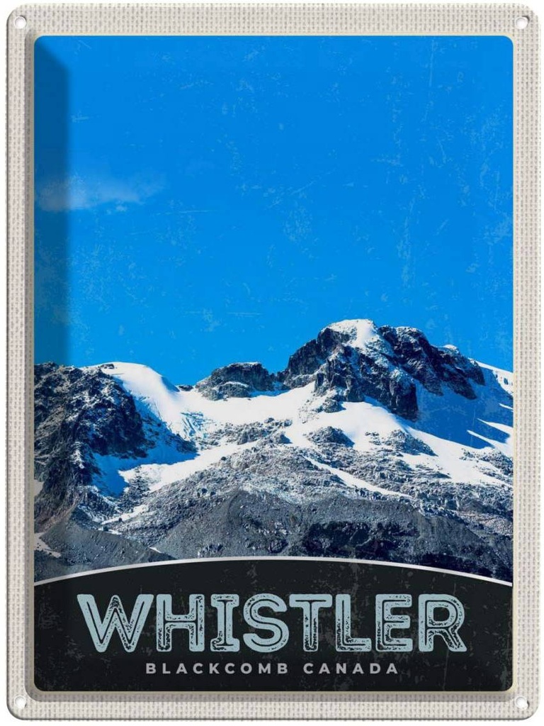 [LA-138101] Blechschild 40x30 cm Whistler Blackcomb Urlaub Kanada Schnee Bildmotiv Reisemotiv Abenteuer Reisen Amerika USA