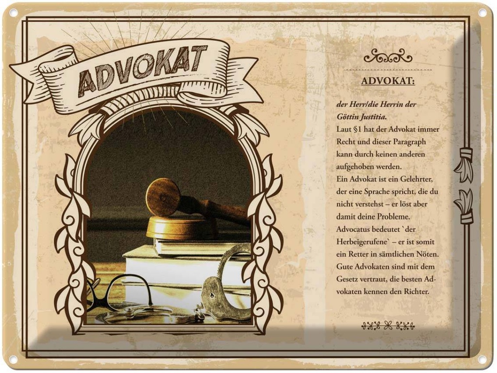[LA-138155] Blechschild 30x40 cm Advokat immer Recht Justitia Beruf Arbeit