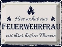 Blechschild 30x40 cm Hier wohnt eine Feuerwehrfrau Beruf Arbeit