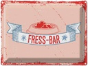 Blechschild 30x40 cm Fress-Bar Tier Haustier
