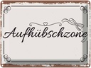 Blechschild 30x40 cm Aufhübschzone Witz Humor Lustig Spaß Dekoration