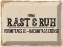 Blechschild 30x40 cm Firma Rast & Rzh Vormittags zu Beruf Arbeit