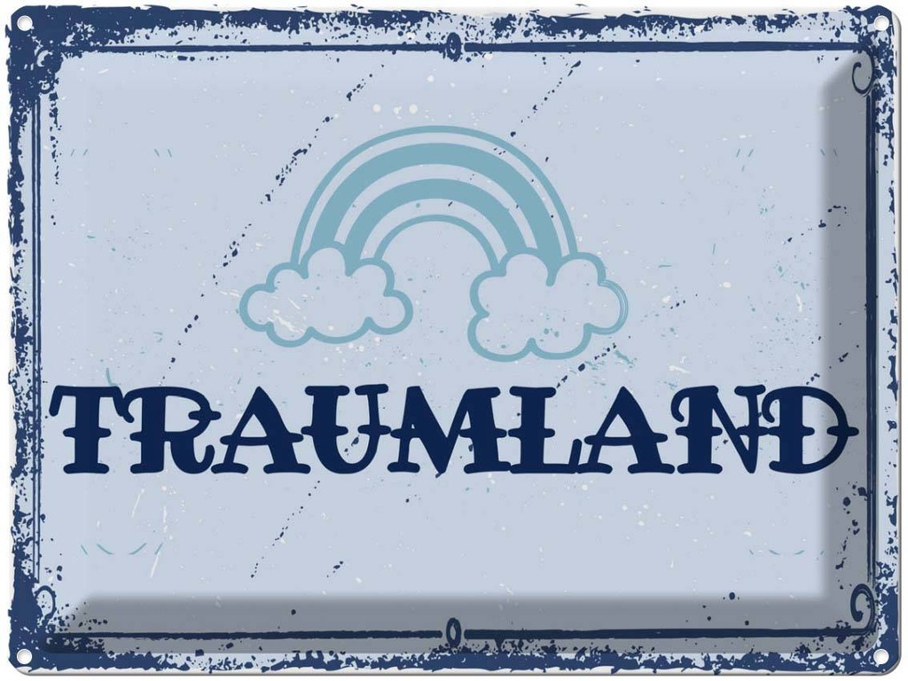[LA-138407] Blechschild 30x40 cm Traumland blau Regenbogen Witz Humor Lustig Spaß Dekoration
