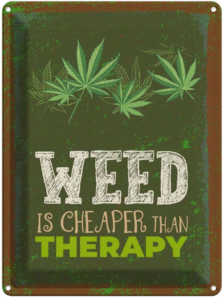 [LA-138423] Blechschild 40x30 cm Weed ist Cheaper than Therapy Spruch Zitat