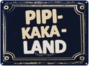 Blechschild 30x40 cm Pipi-Kaka-Land beige blau Witz Humor Lustig Spaß Dekoration