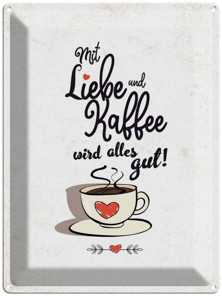 [LA-138507] Blechschild 40x30 cm Mit Liebe und Kaffee alles gut Dekoration
