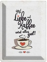 Blechschild 40x30 cm Mit Liebe und Kaffee alles gut Dekoration