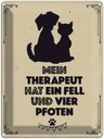 Blechschild 40x30 cm Tiere Mein Therapeut hat 4 Pfoten Tier Haustier