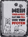 Blechschild 40x30 cm Tiere Mein Therapeut 4 Pfoten Tier Haustier