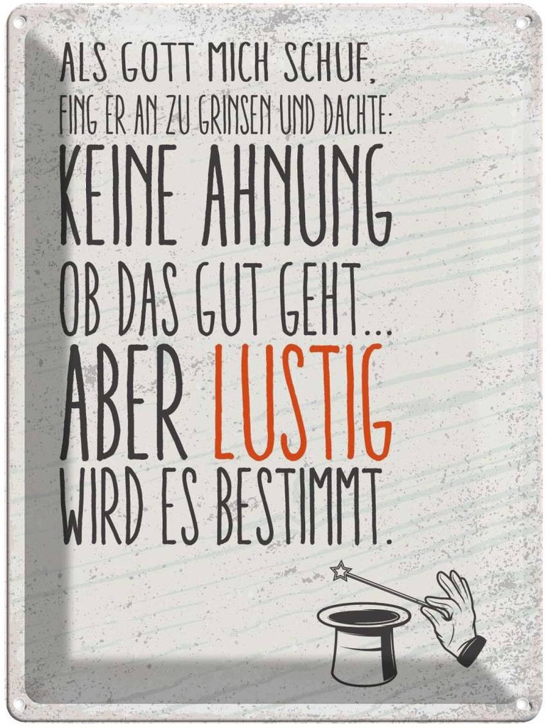 [LA-138553] Blechschild 40x30 cm lustig als Gott mich schuff Witz Humor Spaß Dekoration