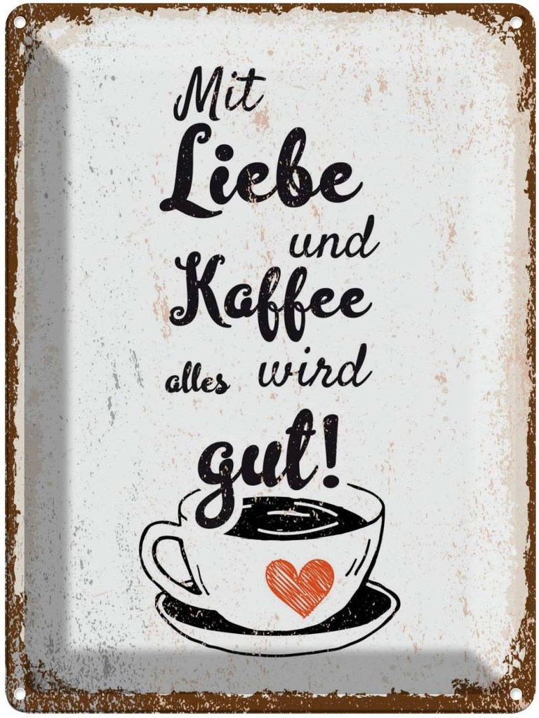 [LA-138606] Blechschild 40x30 cm Mit Liebe und Kaffee alles gut Dekoration