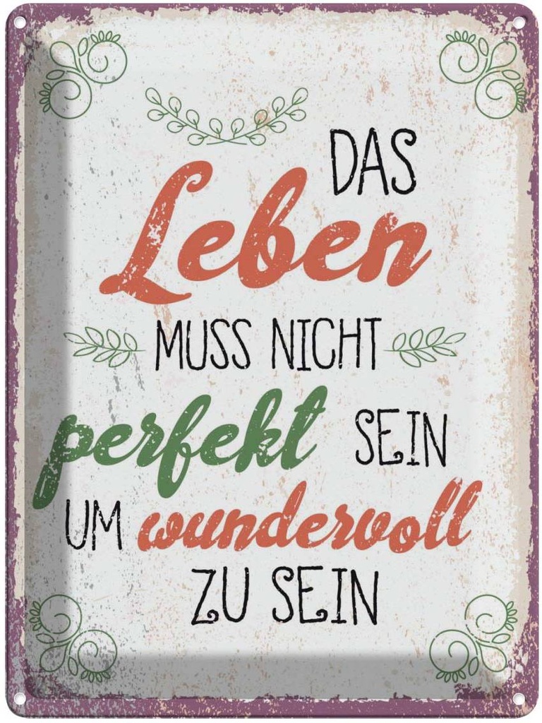 Blechschild 40x30 cm Leben muss nicht perfekt sein um Spruch Zitat