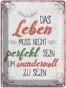Blechschild 40x30 cm Leben muss nicht perfekt sein um Spruch Zitat
