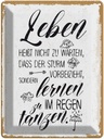 Blechschild 40x30 cm Leben nicht warten Sturm vorbei Spruch Zitat