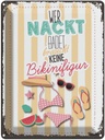 Blechschild 40x30 cm wer nackt badet keine Bikinifigur Spruch Zitat