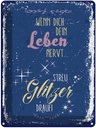 Blechschild 40x30 cm Glitzer wenn dich dein Leben nervt Spruch Zitat