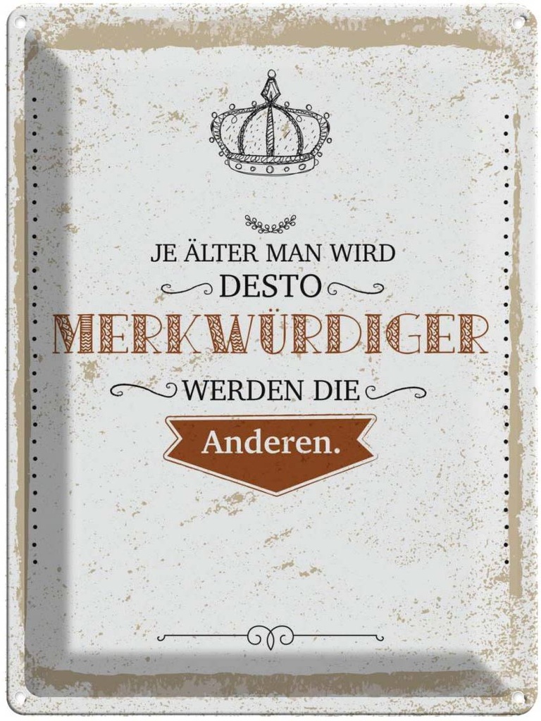 Blechschild 40x30 cm je älter desto merkwürdiger andere Spruch Zitat