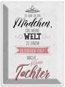 Blechschild 40x30 cm Tochter macht meine Welt besser Spruch Zitat