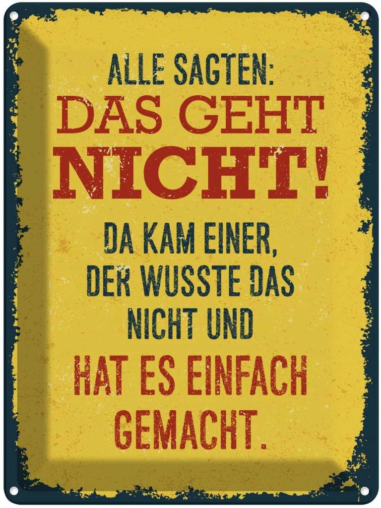 Blechschild 40x30 cm alle sagten das geht nicht da kam Spruch Zitat