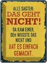 Blechschild 40x30 cm alle sagten das geht nicht da kam Spruch Zitat