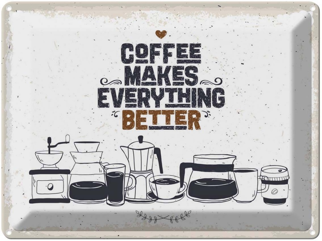 Blechschild 30x40 cm Kaffee Coffee everything better Essen Trinken