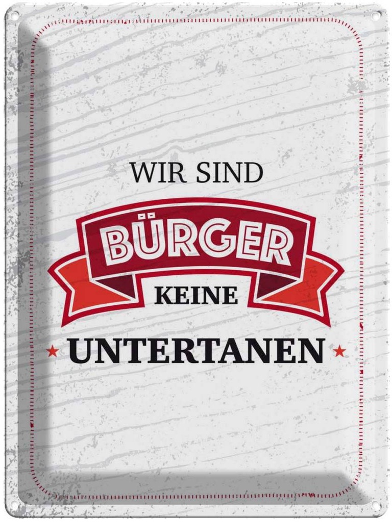 Blechschild 40x30 cm wir sind Bürger keine Untertanen Spruch Zitat