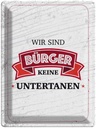 Blechschild 40x30 cm wir sind Bürger keine Untertanen Spruch Zitat