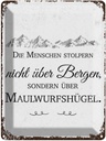 Blechschild 40x30 cm Menschen stolpern nicht über Bergen Spruch Zitat
