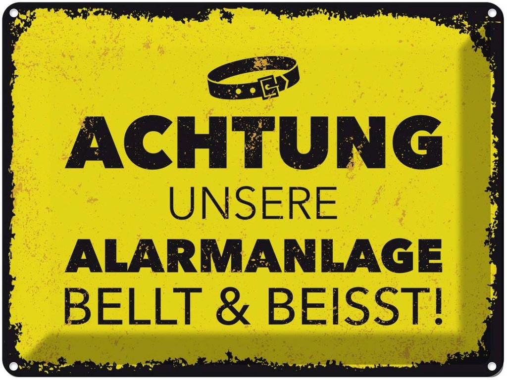 Blechschild 30x40 cm Achtung unsere Alarmanlage beisst Spruch Zitat