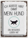 Blechschild 40x30 cm Hund Ich arbeite hart damit mein Tier Haustier