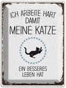 Blechschild 40x30 cm Katze ich arbeite hart damit meine Tier Haustier