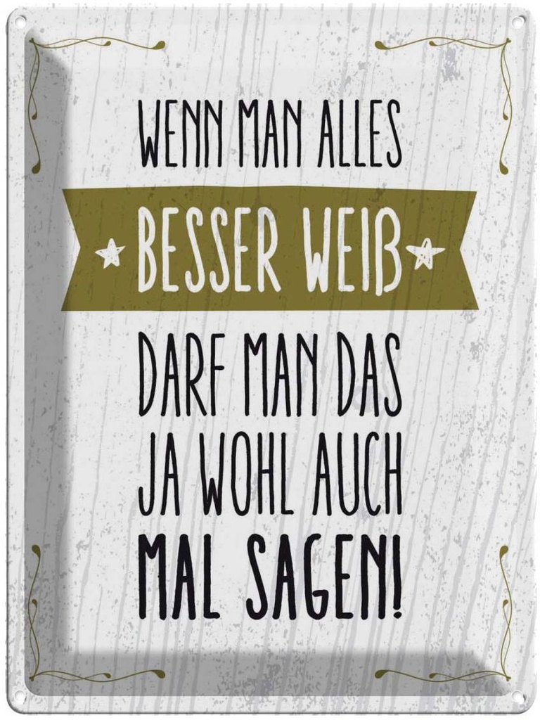 Blechschild 40x30 cm Wenn man alles besser weiß sagen Spruch Zitat