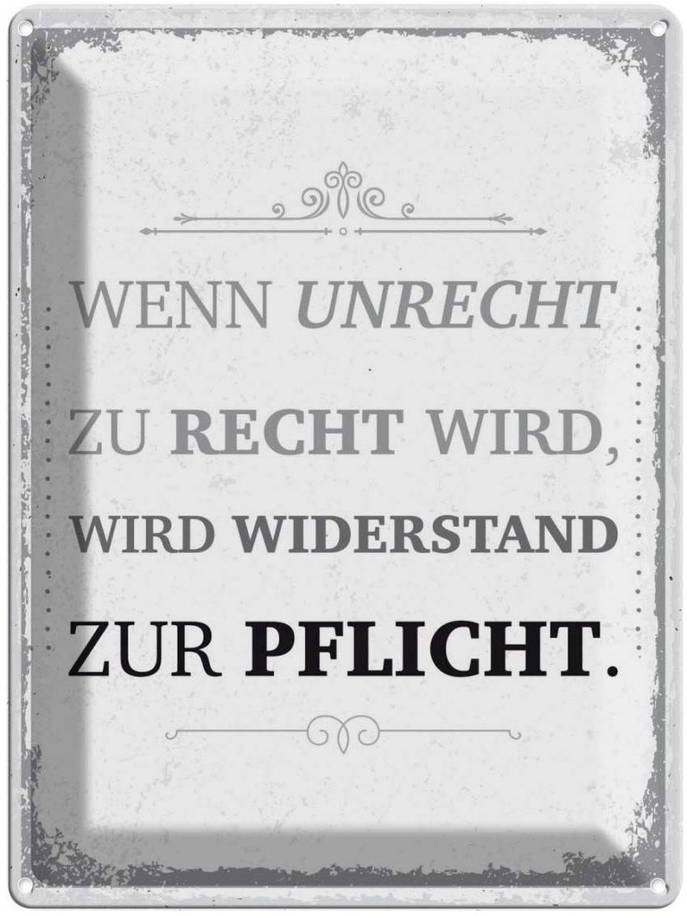 Blechschild 40x30 cm Wenn Unrecht zu Recht wird Dekoration Spruch Zitat