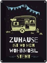 Blechschild 40x30 cm Zuhause ist wo mein Wohnmobil Geschenk Spruch Zitat