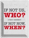 Blechschild 40x30 cm John Kennedy If not us who Spruch Zitat