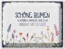Blechschild 30x40 cm schöne Blumen wachsen langsam Dekoration Spruch Zitat
