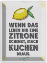 Blechschild 40x30 cm Wenn das Leben dir Zitrone schenkt Spruch Zitat